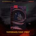 Supermelodic Pulp