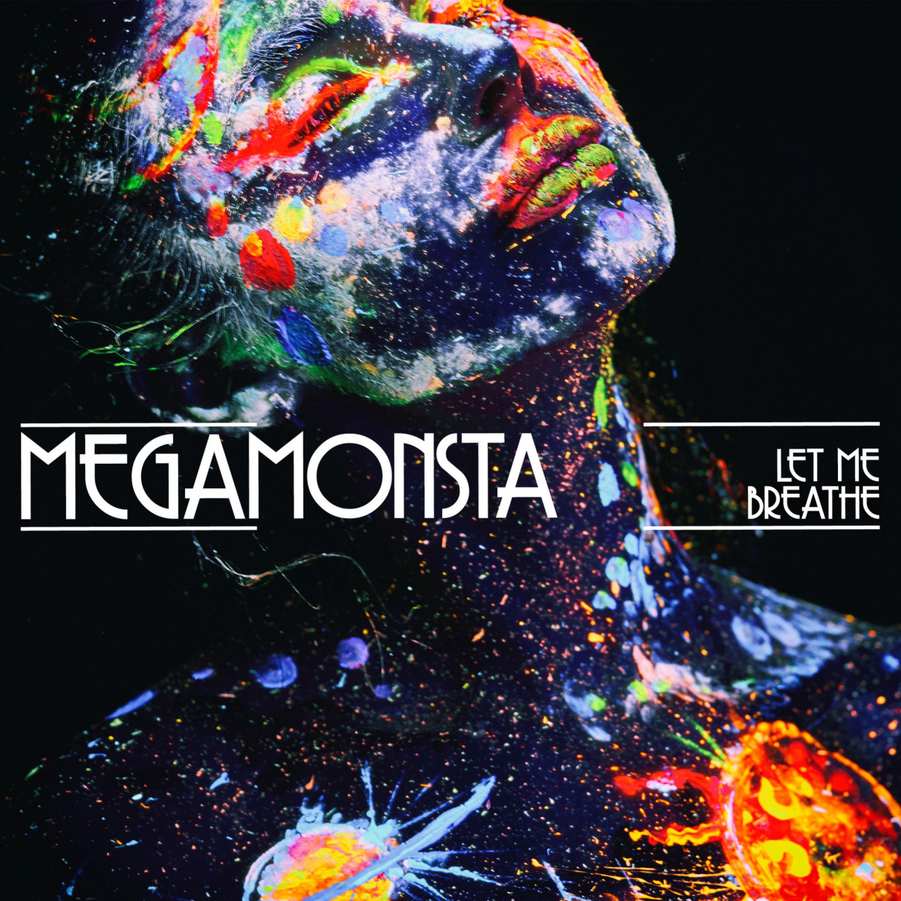 Megamonsta - Let Me Breathe