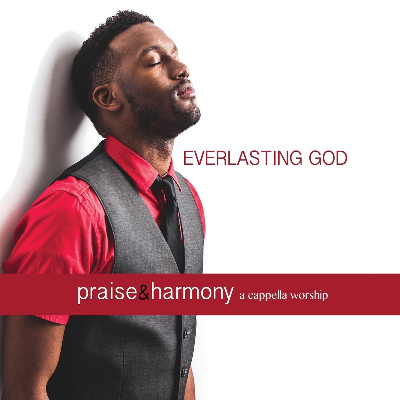 Everlasting God: Praise & Harmony A Cappella Worship