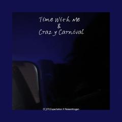 Time With Me&Crazy Carnival