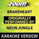 Braveheart (Originally By Neon Jungle) [Karaoke Version]专辑