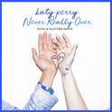 Never Really Over (Wow & Flutter Remix)专辑