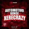 DJ RB DA CDN - Automotivo Bonde Xerecrazy