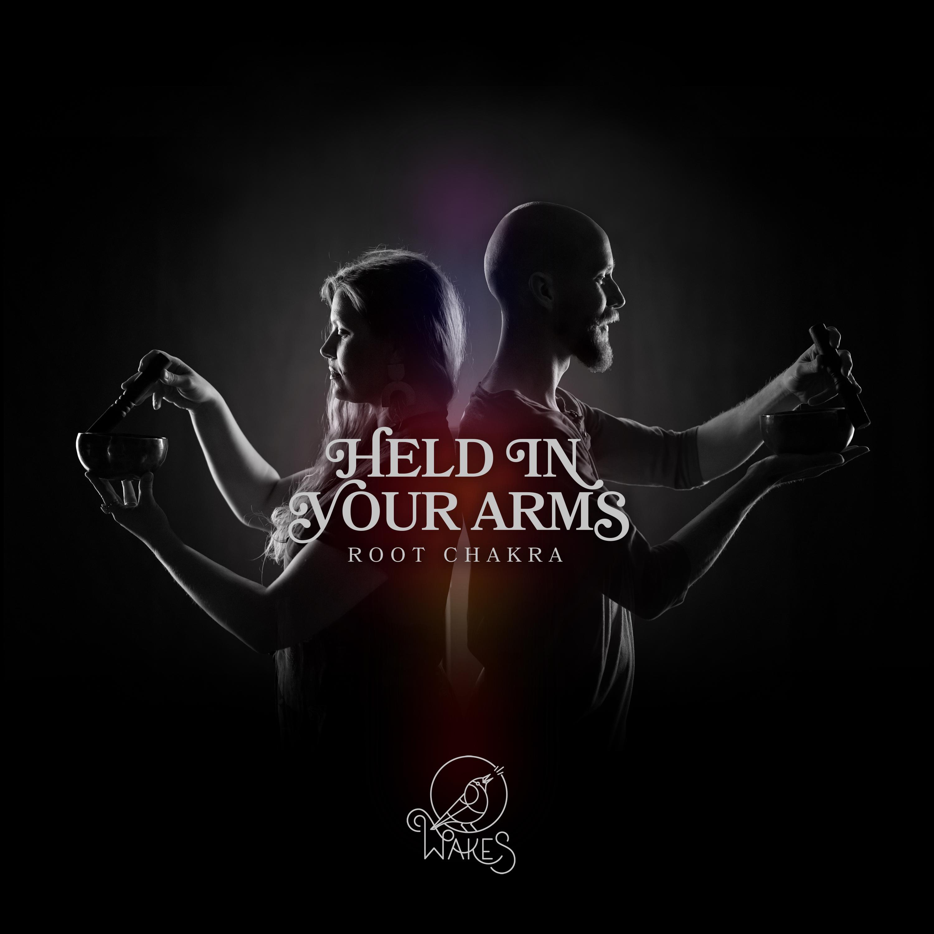 Held in Your Arms - Root Chakra