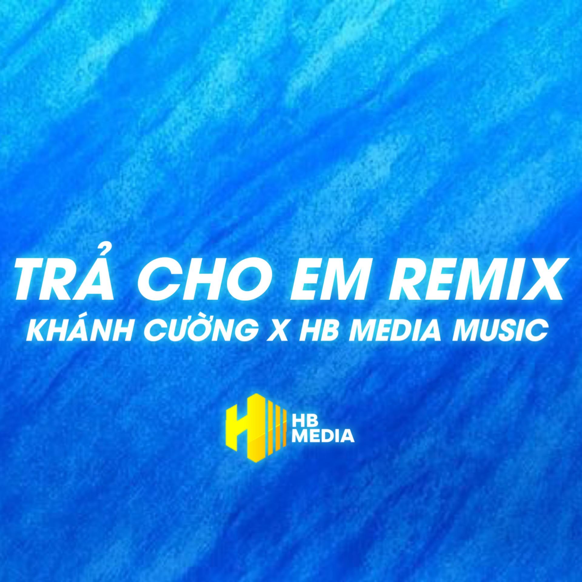 TRẢ CHO EM (Remix)