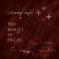 steamy café and the beauty in decay