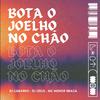 DJ Gabardo - BOTA O JOELHO NO CHÃO