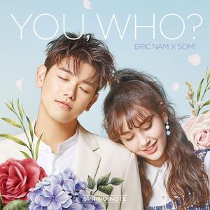 Eric Nam、Somi - You Who （升2半音）