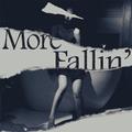 More fallin’