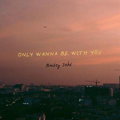 Only Wanna Be With You