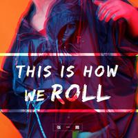 张一腾-This Is How We Roll