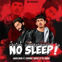 Aman Dada - No Sleep (feat. Carbine)