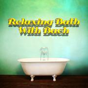 Relaxing Bath with Bach