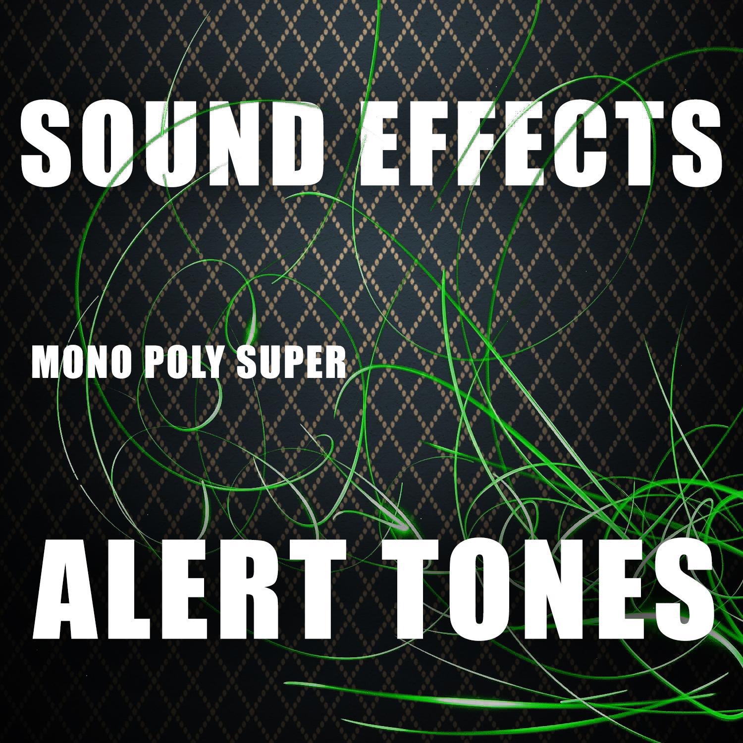 Sound Effects Alert Tones Mono Poly Super专辑