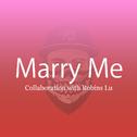 Marry Me(10K x Robins Lu)专辑