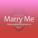 Marry Me(10K x Robins Lu)专辑