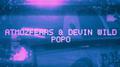 Atmozfears & Devin Wild - POPO专辑