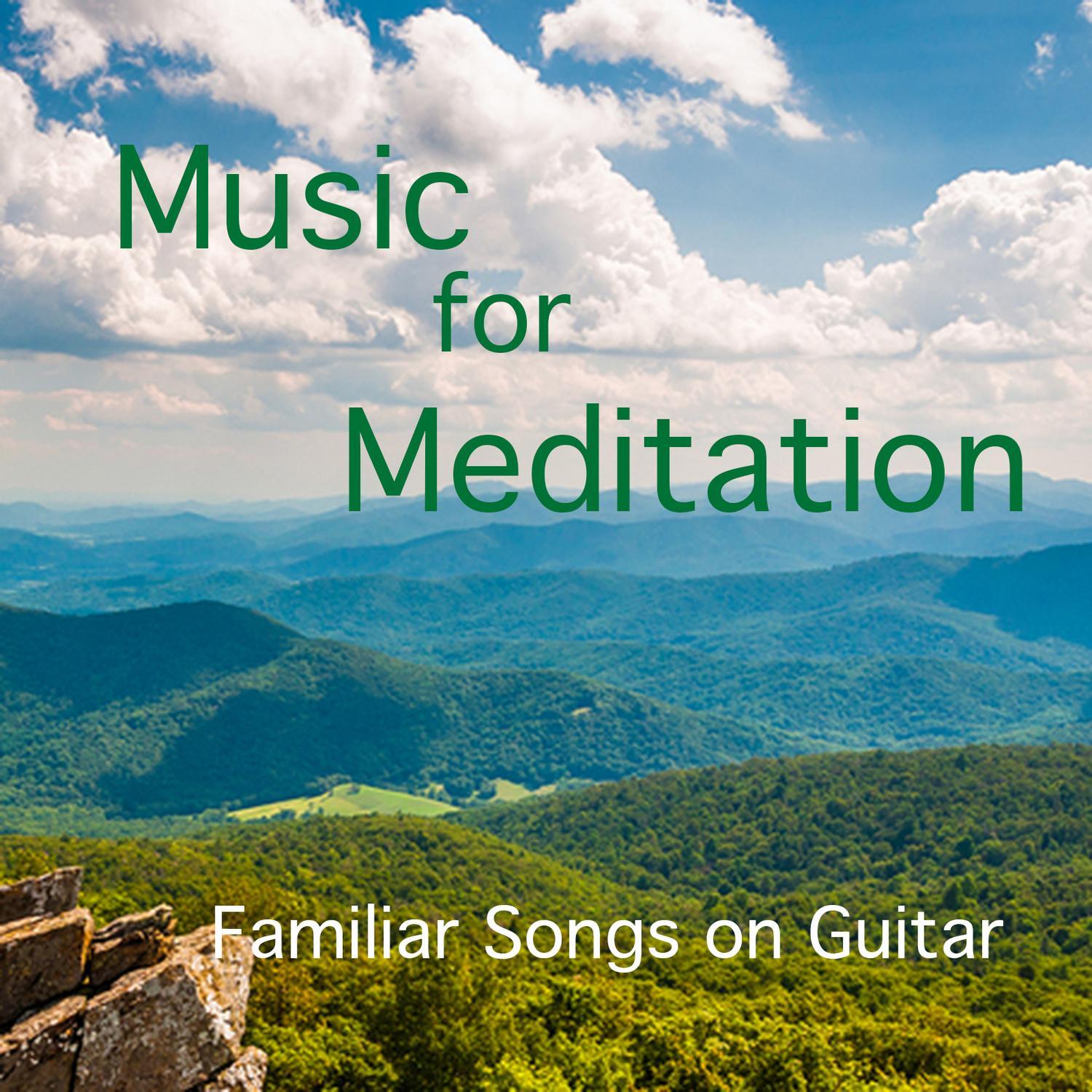 Familiar Songs on Guitar: Music for Meditation