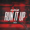 Clicklak - Run It Up