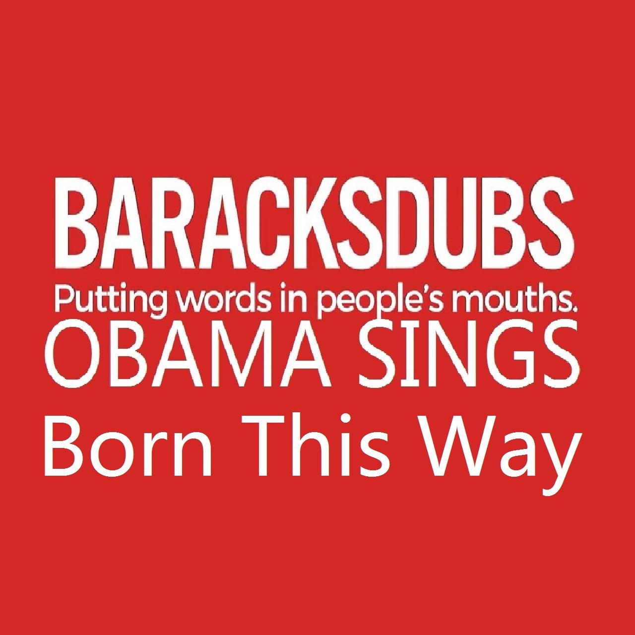 Barack Obama Singing Born This Way专辑