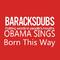 Barack Obama Singing Born This Way专辑