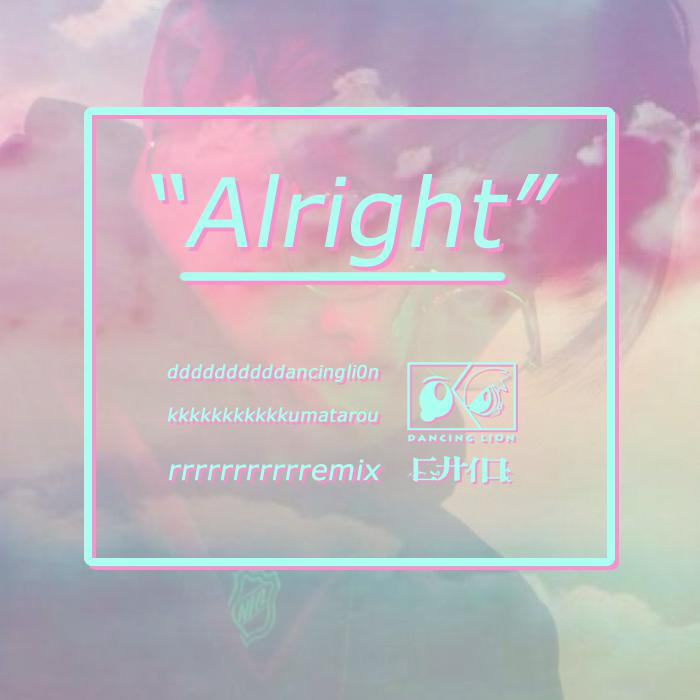 DancingLi0n舞狮 - Alright (Original Mix)