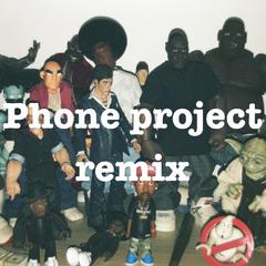 PHONE PROJECT REMIX