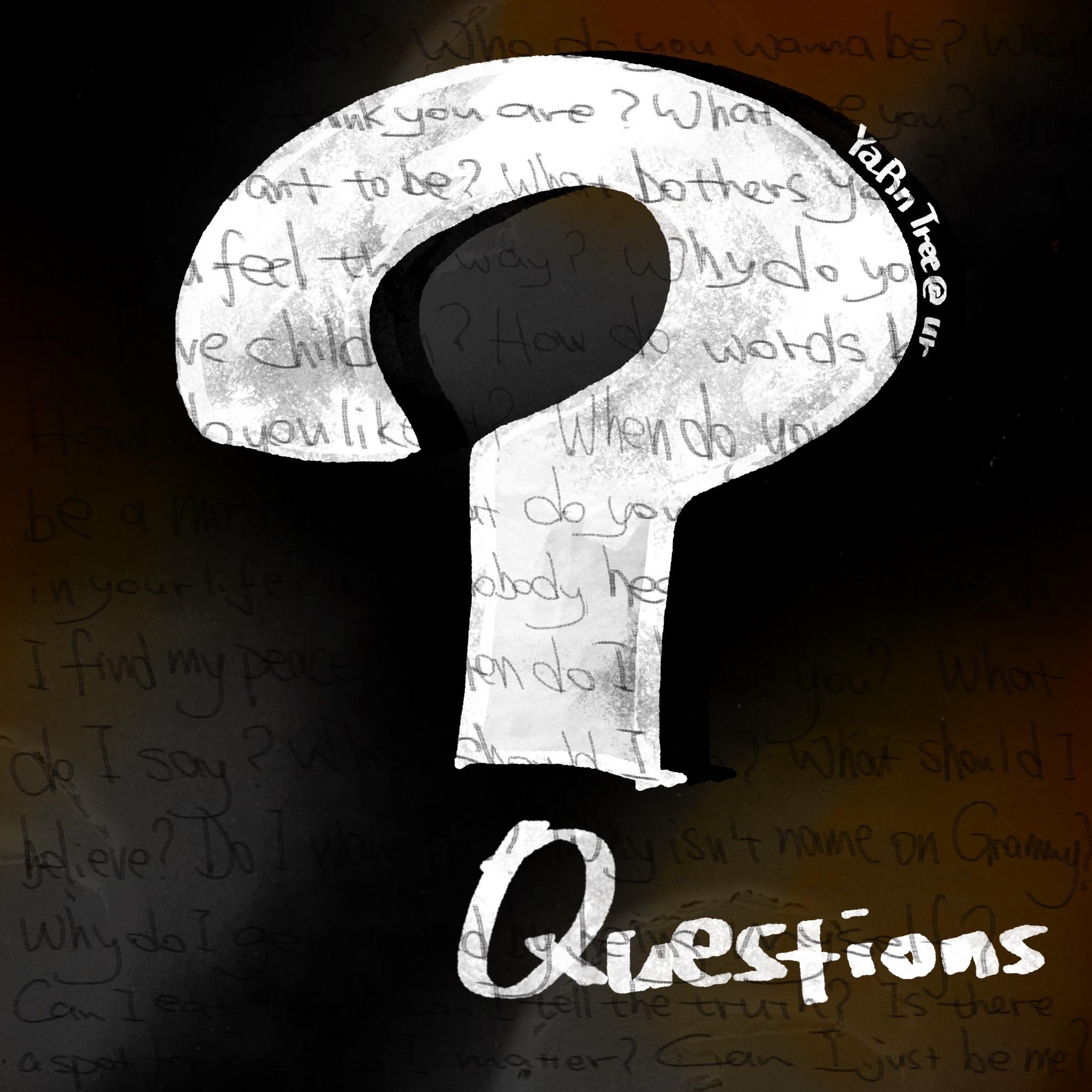 Questions.