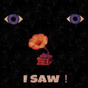 I Saw！