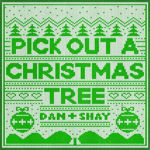 Dan + Shay - Pick Out a Christmas Tree (Karaoke Version) 带和声伴奏 （升5半音）