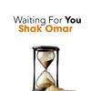 Shak Omar - Waiting For You