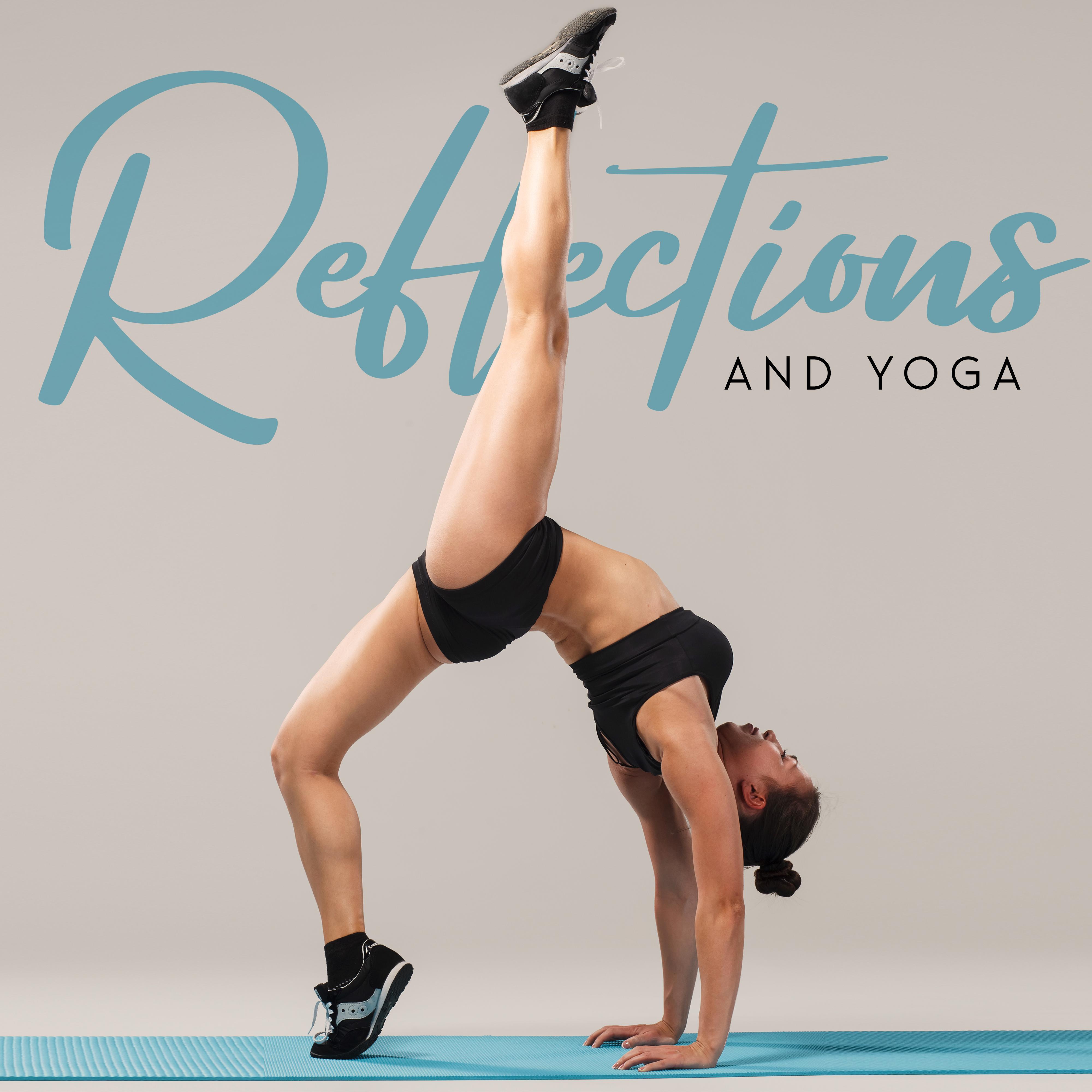 Reflections and Yoga – Ambient New Age Music Dedicated for Meditation and Yoga Session, Zen Collection, Deep Concentration, Relax Therapy, Relax Your Brain and Body, Lotus Position