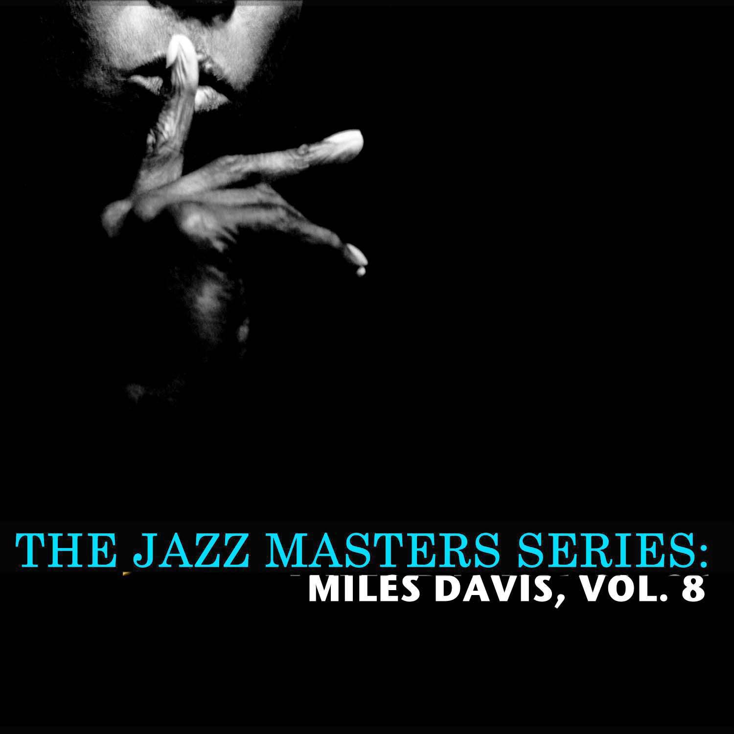 The Jazz Masters Series: Miles Davis, Vol. 8专辑