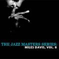The Jazz Masters Series: Miles Davis, Vol. 8