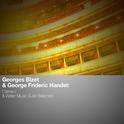 Georges Bizet & George Frideric Handel: Carmen & Water Music Suite Selection专辑