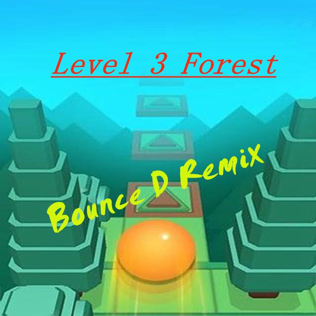 Rolling Sky Level3 Forest(Bounce D Remix)专辑