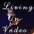 Living On Video