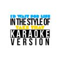 I'd Wait for Life (In the Style of Take That) [Karaoke Version] - Single