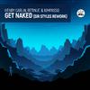 Henry Carlin - Get Naked (Sir Styles Rework)