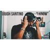 Dough SanTino - I Know