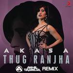 Thug Ranjha (Akhil Talreja Remix)专辑