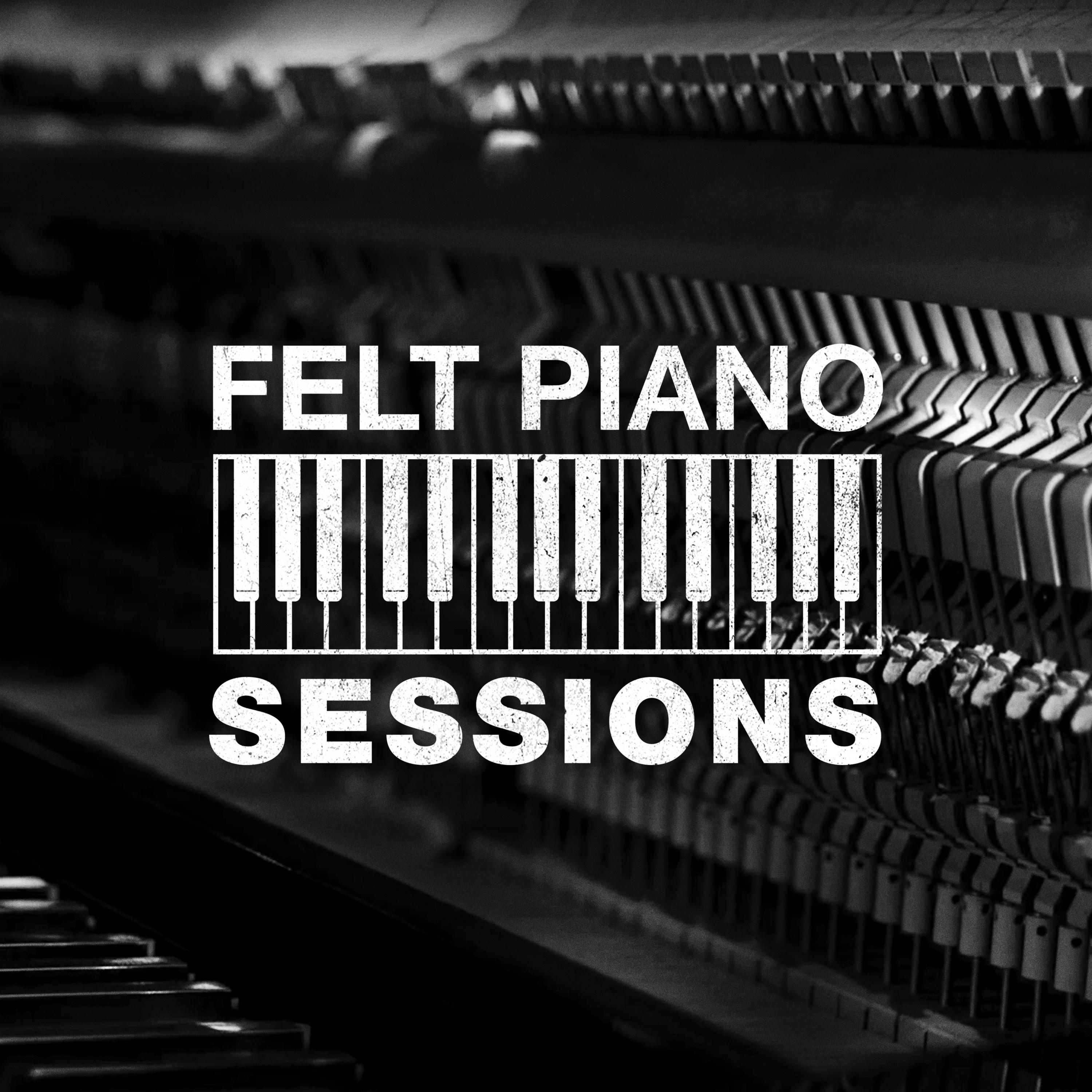 Felt Piano Session