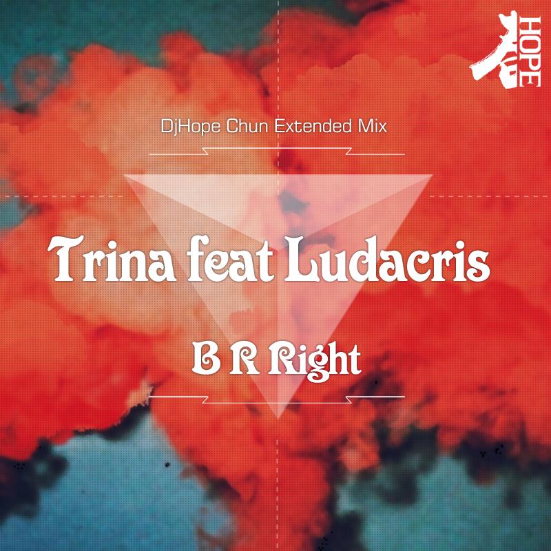 B R Right (DjHope小春 Future Bounce Mix)