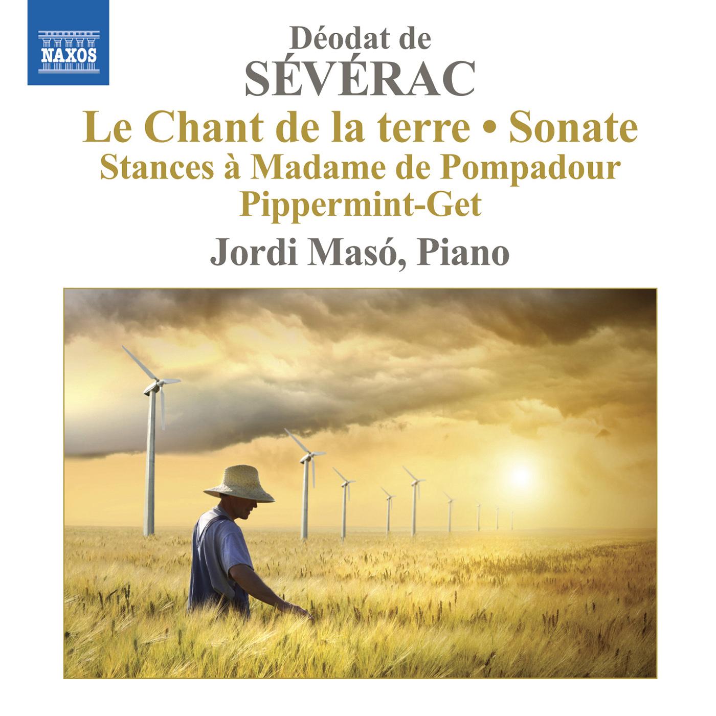 SEVERAC, D. de: Piano Music, Vol. 3 (Maso) - Le chant de la terre / Piano Sonata