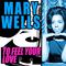 Mary Wells - To Feel Your Love专辑