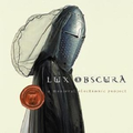 Lux Obscura: Electronic Medieval