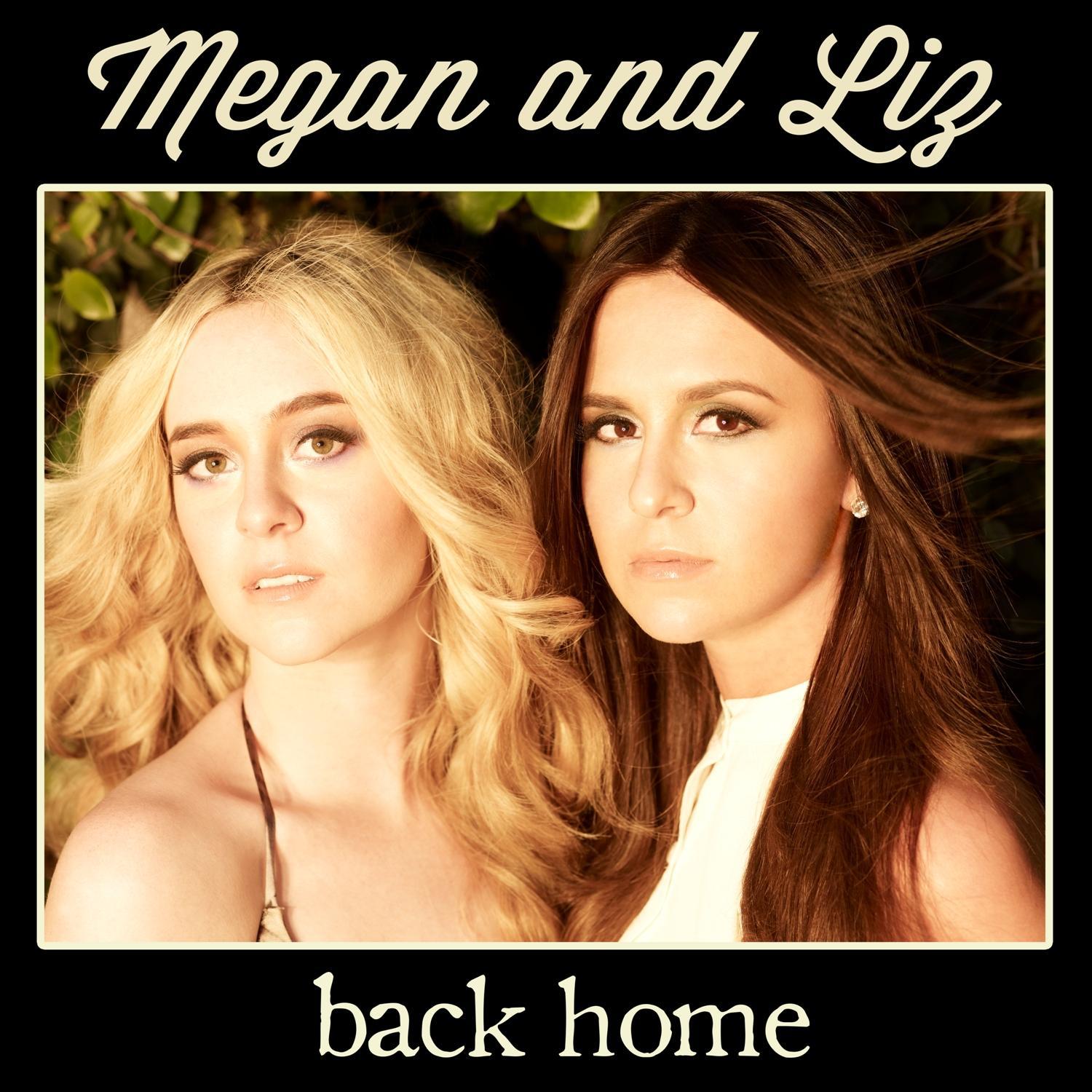 Megan & Liz - Back Home