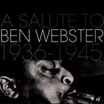 A Salute To Ben Webster 1936-1945专辑