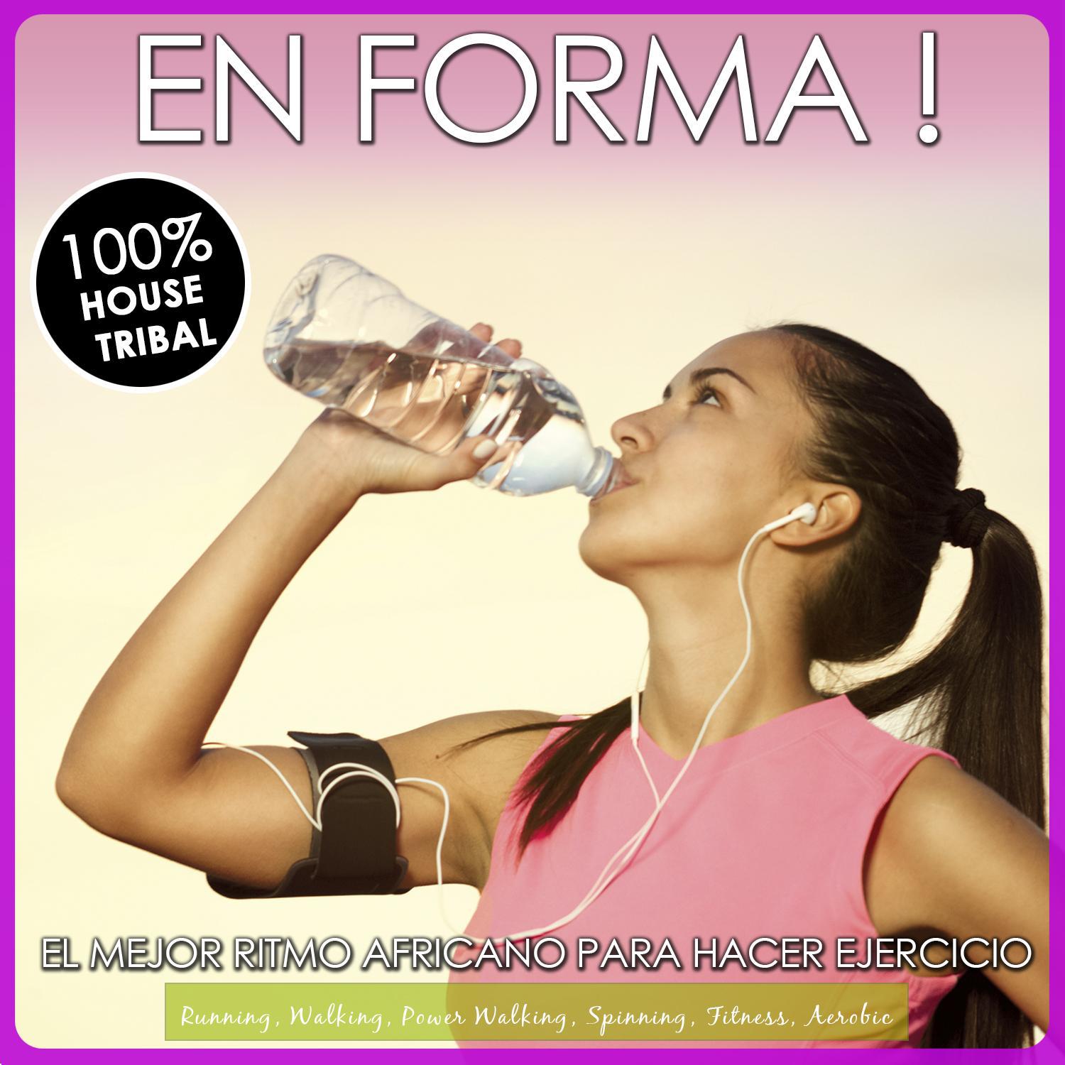 En Forma! el Mejor Ritmo Africano para Hacer Ejercicio. 100% House Tribal Para Power Walking, Runnin专辑