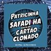 DJ PK O Único - Patricinha Safadinha Gosta de Cartão Clonado